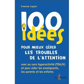 100 idees pour mieux gerer les troubles de l attention